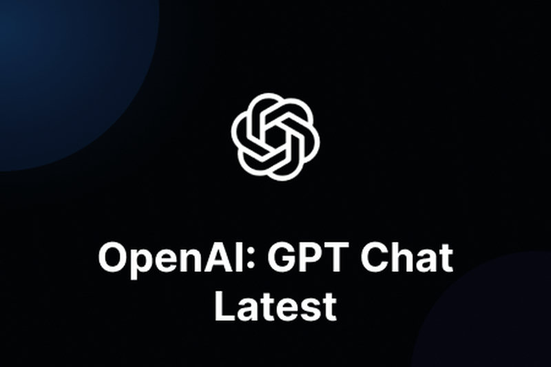 OpenAI: GPT Chat Latest