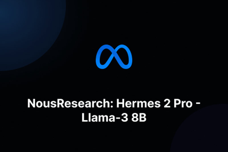 NousResearch: Hermes 2 Pro - Llama-3 8B